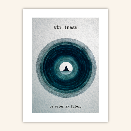 Stillness be Water Poster